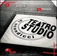 Ogni citt&agrave; ha bisogno di un luogo per la poesia. Il progetto Teatro Studio nella citt&agrave; di Scandicci
