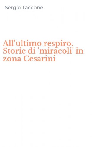 All'ultimo respiro. Storie di 'miracoli' in zona Cesarini