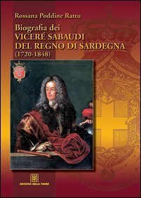 Biografia dei vicer&eacute; sabaudi del Regno di Sardegna