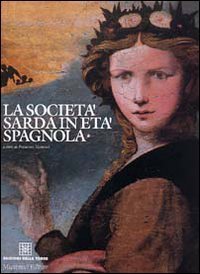 La societ&agrave; sarda in et&agrave; spagnola