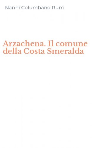 Arzachena. Il comune della Costa Smeralda
