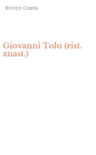 Giovanni Tolu (rist. anast.)
