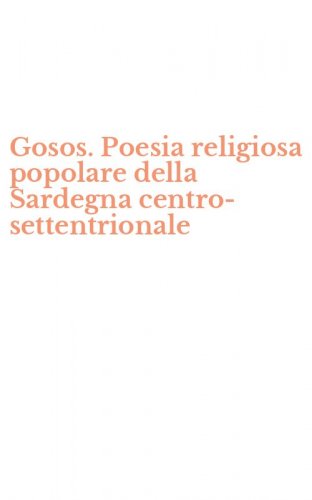 Gosos. Poesia religiosa popolare della Sardegna centro-settentrionale