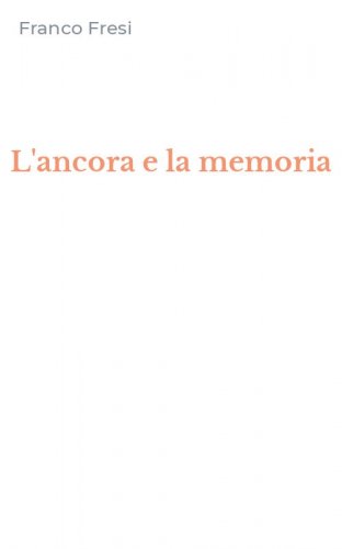 L'ancora e la memoria