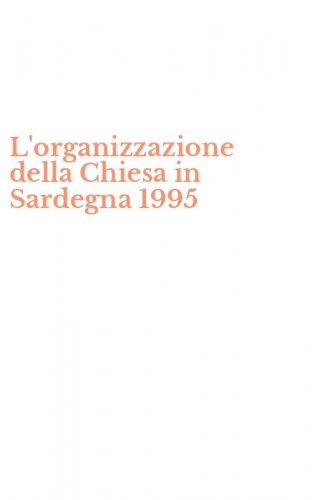 L'organizzazione della Chiesa in Sardegna 1995