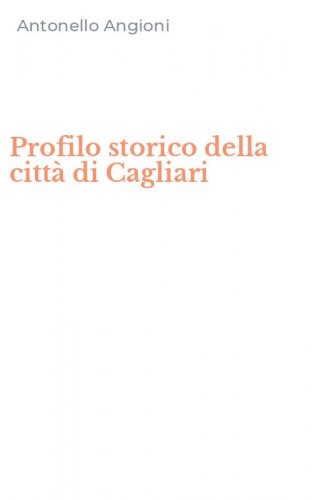 Profilo storico della citt&agrave; di Cagliari