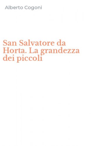 San Salvatore da Horta. La grandezza dei piccoli