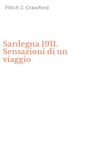 Sardegna 1911. Sensazioni di un viaggio