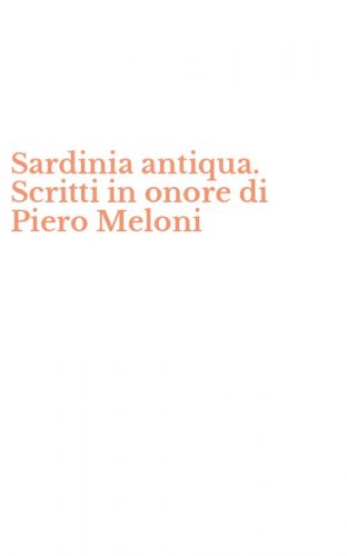Sardinia antiqua. Scritti in onore di Piero Meloni