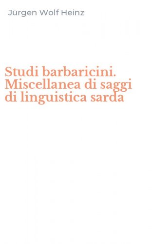 Studi barbaricini. Miscellanea di saggi di linguistica sarda