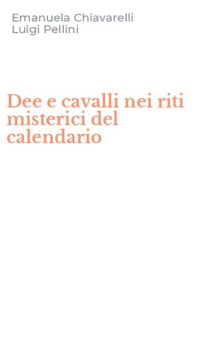 Dee e cavalli nei riti misterici del calendario