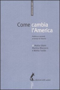 Come cambia l'America. Politica e societ&agrave; ai tempi di Obama