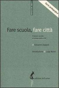 Fare scuola, fare citt&agrave;. Il lavoro sociale al tempo della crisi