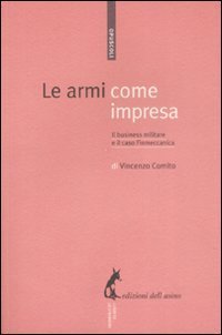 Le armi come impresa. Il business militare e il caso Finmeccanica