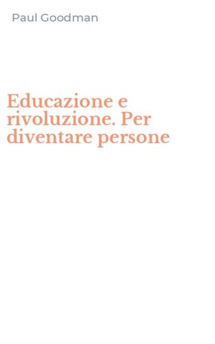 Educazione e rivoluzione. Per diventare persone
