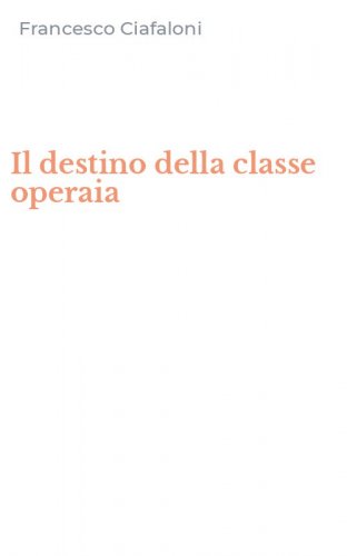 Il destino della classe operaia