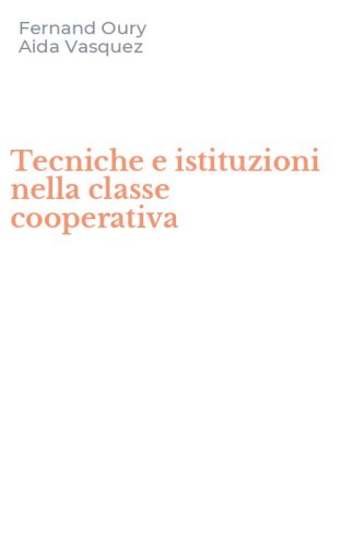 Tecniche e istituzioni nella classe cooperativa