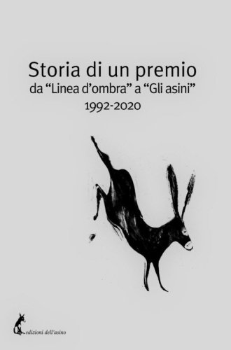 Storia di un premio da &laquo;Linea d'ombra&raquo; a &laquo;Gli asini&raquo; 1992-2020