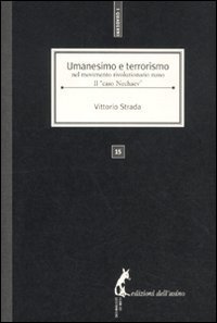 Umanesimo e terrorismo nel movimento rivoluzionario russo. Il &laquo;caso Nechaev&raquo;