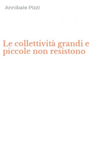 Le collettivit&agrave; grandi e piccole non resistono