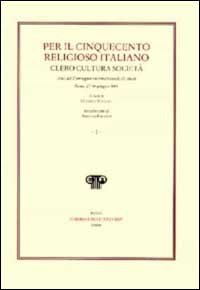 Per il Cinquecento religioso italiano. Clero cultura societ&agrave;