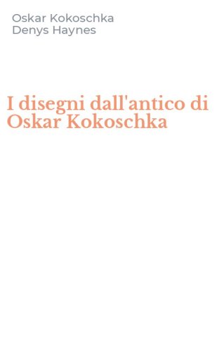 I disegni dall'antico di Oskar Kokoschka