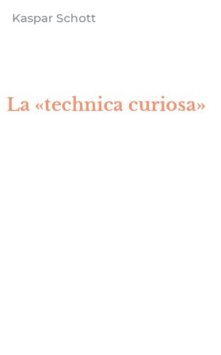 La &laquo;technica curiosa&raquo;