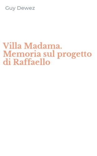 Villa Madama. Memoria sul progetto di Raffaello