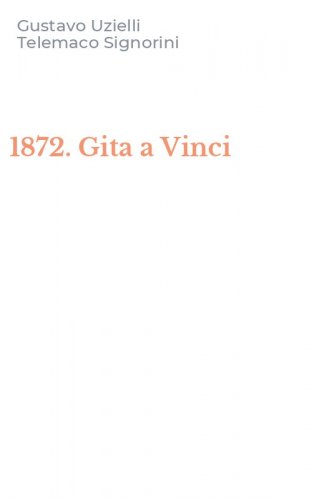 1872. Gita a Vinci