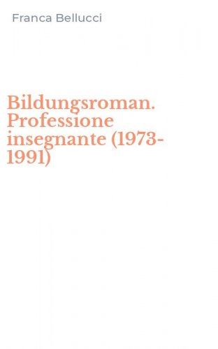 Bildungsroman. Professione insegnante (1973-1991)