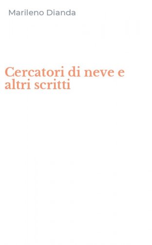 Cercatori di neve e altri scritti
