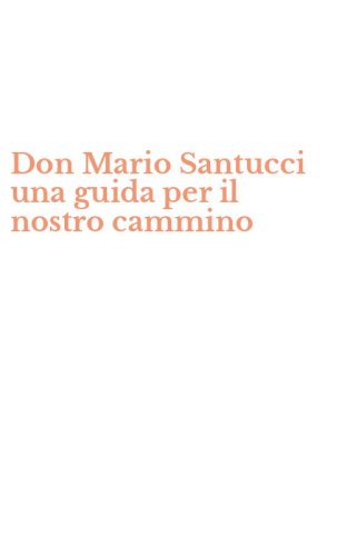 Don Mario Santucci una guida per il nostro cammino