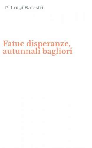 Fatue disperanze, autunnali bagliori