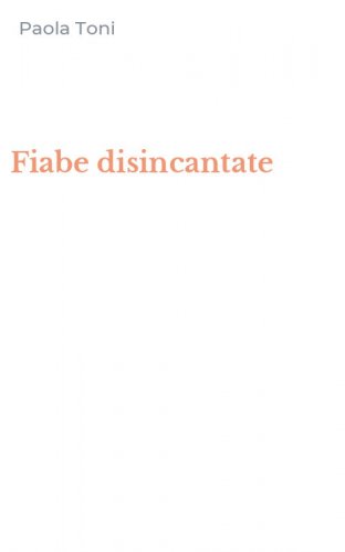 Fiabe disincantate
