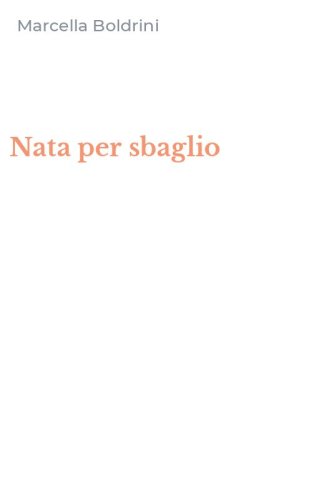 Nata per sbaglio