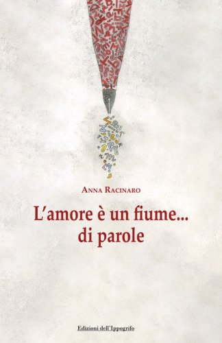 L'amore &egrave; un fiume...di parole