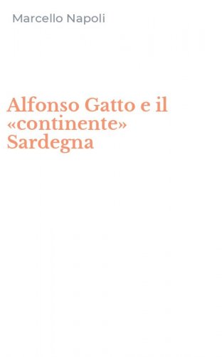 Alfonso Gatto e il &laquo;continente&raquo; Sardegna
