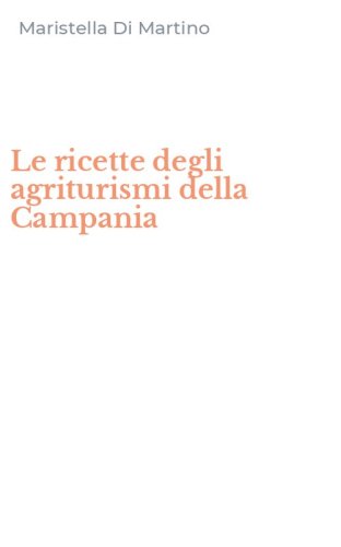 Le ricette degli agriturismi della Campania