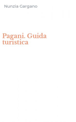 Pagani. Guida turistica