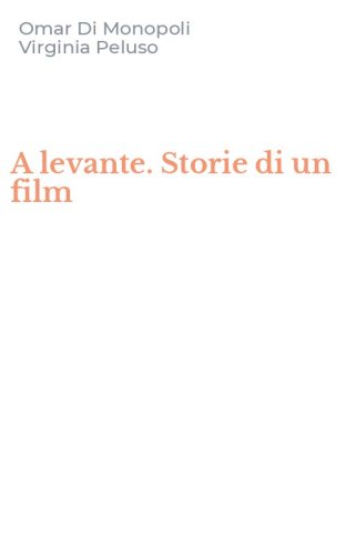 A levante. Storie di un film