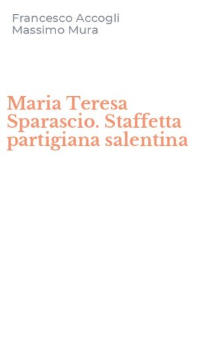 Maria Teresa Sparascio. Staffetta partigiana salentina
