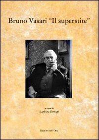 Bruno Vasari &laquo;Il superstite&raquo;