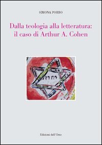 Dalla teologia alla letteratura: il caso di Arthur A. Cohen
