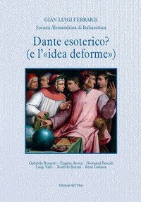 Dante esoterico? (e l'&laquo;idea deforme&raquo;)