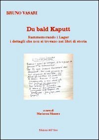 Du Bald Kaputt. Rammemorando i lager i dettagli che non si trovano nel libri di storia