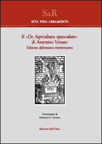 Il &laquo;De agricultura opusculum&raquo; di Antonio Venuto. Edizione diplomatico-interpretativa