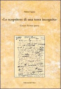 Lo scopritore di una terra incognita. Cesare Pavese poeta