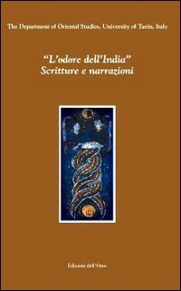 &laquo;L'odore dell'India&raquo;. Scritture e narrazioni