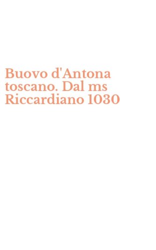 Buovo d'Antona toscano. Dal ms Riccardiano 1030
