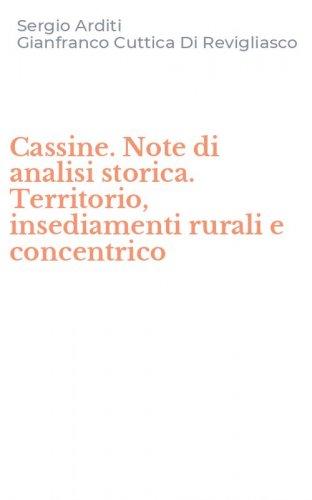 Cassine. Note di analisi storica. Territorio, insediamenti rurali e concentrico